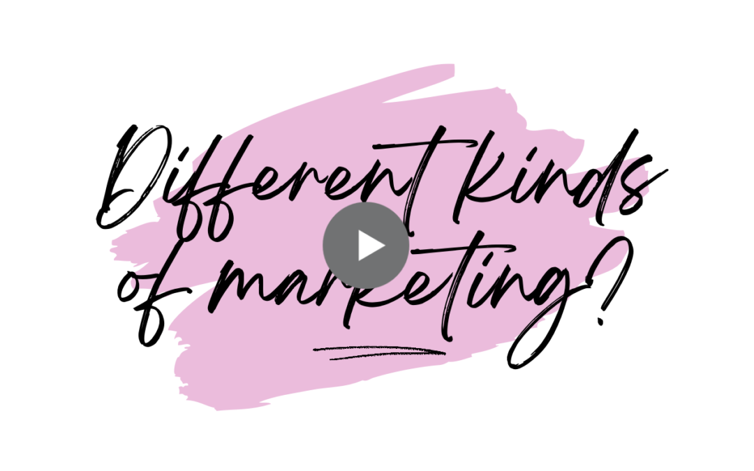 Different kinds of marketing?